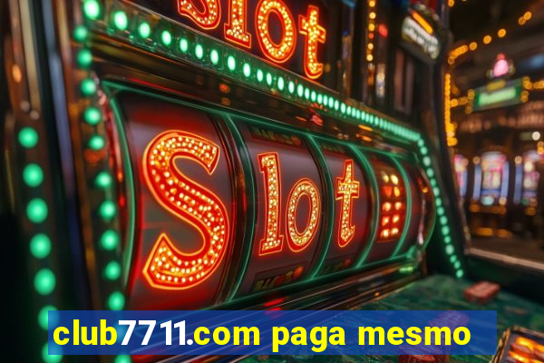 club7711.com paga mesmo